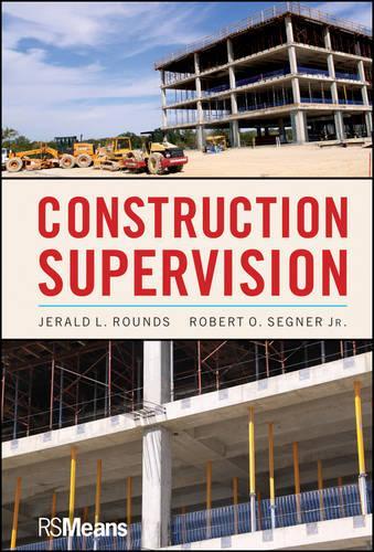 Паперова книга «Construction Supervision», авторів Джеральд Л. Раундс, Роберт О. Сегнер - фото №1
