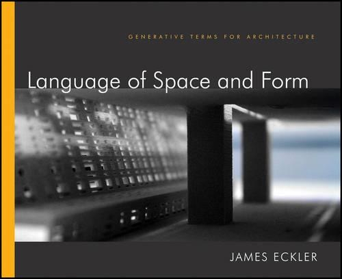 Бумажная книга «Language of Space and Form: Generative Terms for Architecture», автор Джеймс Ф. Эклер - фото №1