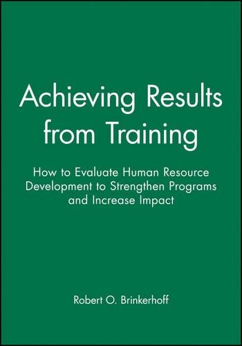 Паперова книга «Achieving Results from Training: How to Evaluate Human Resource Development to Strengthen Programs and Increase Impact», автор Роберт О. Брінкерхофф - фото №1