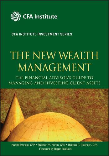 Бумажная книга «The New Wealth Management: The Financial Advisor's Guide to Managing and Investing Client Assets», авторов Гарольд Эвенски, Стивен М. Хоран, Томас Р. Робинсон - фото №1