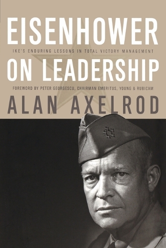 Паперова книга «Eisenhower on Leadership: Ike's Enduring Lessons in Total Victory Management», авторів Алан Аксельрод, Пітер Джорджеску - фото №1