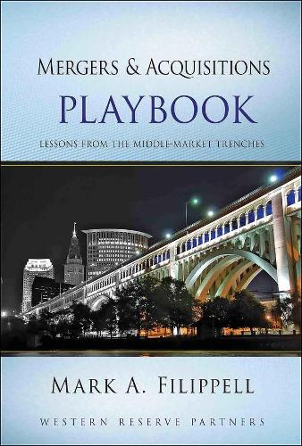 Бумажная книга «Mergers and Acquisitions Playbook: Lessons from the Middle-Market Trenches», автор Марк А. Филиппелл - фото №1