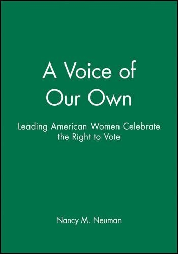Бумажная книга «A Voice of Our Own: Leading American Women Celebrate the Right to Vote», автор Нэнси М. Нойман - фото №1