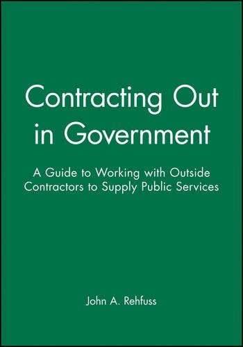 Бумажная книга «Contracting Out in Government: A Guide to Working with Outside Contractors to Supply Public Services», автор Джон А. Рехфусс - фото №1