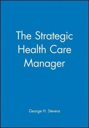 Бумажная книга «The Strategic Health Care Manager», автор Джордж Х. Стивенс - фото №1
