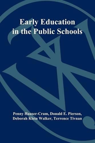 Бумажная книга «Early Education in the Public Schools: Lessons from a Comprehensive Birth-to-Kindergarten Program», авторов Дебора Клейн Уокер, Дональд Э. Пирсон, Пенни Хаузер-Крам, Терренс Тивнан - фото №1