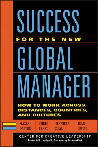 Бумажная книга «Success for the New Global Manager: How to Work Across Distances, Countries, and Cultures», авторов Крис Эрнст, Жан Бриттейн Лесли, Дженнифер Дж. Дил, Максин А. Далтон - фото №1
