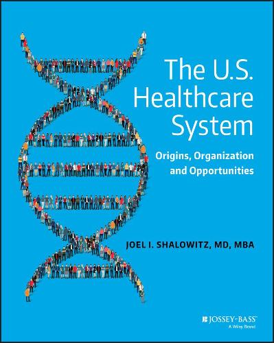 Бумажная книга «The U.S. Healthcare System: Origins, Organization and Opportunities», автор Джоэл И. Шаловиц - фото №1