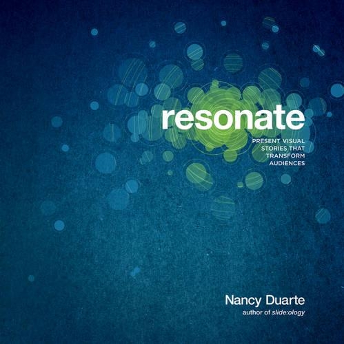 Бумажная книга «Resonate: Present Visual Stories that Transform Audiences», автор Нэнси Дуарте - фото №1