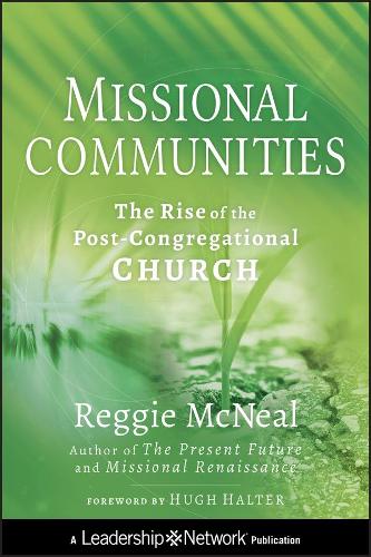Бумажная книга «Missional Communities: The Rise of the Post-Congregational Church», автор Реджи МакНил - фото №1
