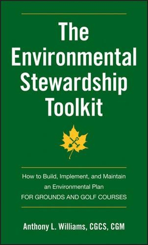 Паперова книга «The Environmental Stewardship Toolkit: How to Build, Implement and Maintain an Environmental Plan for Grounds and Golf Courses», автор Ентоні Л. Вільямс - фото №1