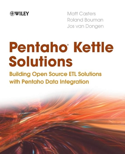 [object Object] «Pentaho Kettle Solutions: Building Open Source ETL Solutions with Pentaho Data Integration», авторів Йос ван Донген, Метт Кастерс, Роланд Буман - фото №1