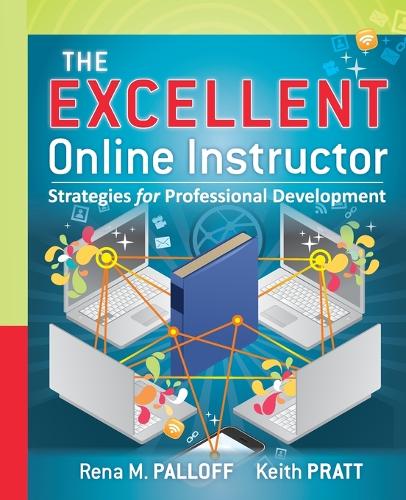 Бумажная книга «The Excellent Online Instructor: Strategies for Professional Development», авторов Кит Пратт, Рена М. Паллофф - фото №1