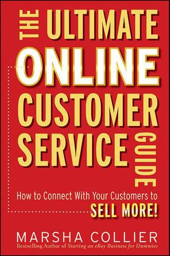 Бумажная книга «The Ultimate Online Customer Service Guide: How to Connect with your Customers to Sell More!», автор Марша Колльер - фото №1