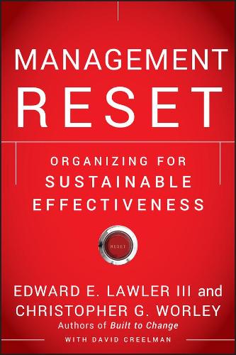 Бумажная книга «Management Reset: Organizing for Sustainable Effectiveness», авторов Кристофер Г. Уорли, Эдвард Э. Лоулер - фото №1