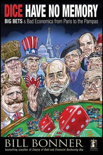 Бумажная книга «Dice Have No Memory: Big Bets and Bad Economics from Paris to the Pampas», автор Уильям Боннер - фото №1