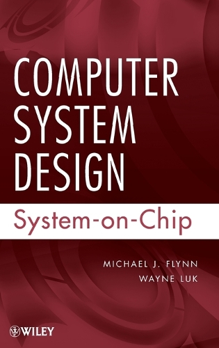 Паперова книга «Computer System Design: System-on-Chip», авторів Майкл Дж. Флінн, Вейн Лук - фото №1