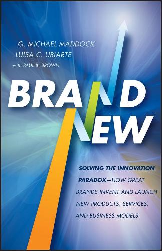 Бумажная книга «Brand New: Solving the Innovation Paradox -- How Great Brands Invent and Launch New Products, Services, and Business Models», авторов Г. Майкл Мэддок, Луиса К. Уриарте, Пол Б. Браун - фото №1