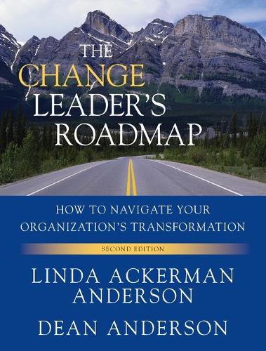 Паперова книга «The Change Leader's Roadmap: How to Navigate Your Organization's Transformation», авторів Дін Андерсон, Лінда Акерман Андерсон - фото №1
