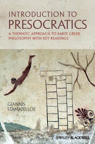 Бумажная книга «Introduction to Presocratics: A Thematic Approach to Early Greek Philosophy with Key Readings», автор Джаннис Стамателлос - фото №1