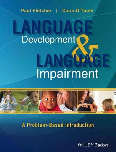 Бумажная книга «Language Development and Language Impairment: A Problem-Based Introduction», авторов Киара О'Тул, Пол Флетчер - фото №1