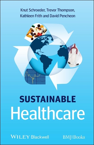 Паперова книга «Sustainable Healthcare», авторів Девід Пенчеон, Кетлін Фріт, Кнут Шредер, Тревор Томпсон - фото №1