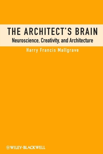 Паперова книга «The Architect's Brain: Neuroscience, Creativity, and Architecture», автор Гаррі Френсіс Маллгрейв - фото №1