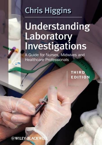 Бумажная книга «Understanding Laboratory Investigations: A Guide for Nurses, Midwives and Health Professionals», автор Крис Хиггинс - фото №1