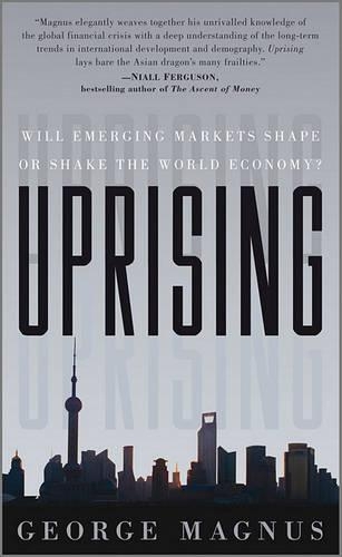 Бумажная книга «Uprising: Will Emerging Markets Shape or Shake the World Economy?», автор Джордж Магнус - фото №1