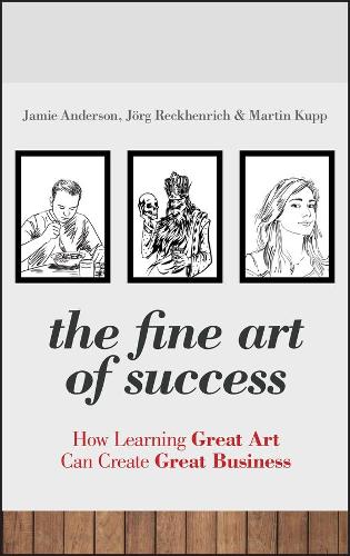 Бумажная книга «The Fine Art of Success: How Learning Great Art Can Create Great Business», авторов Джейми Андерсон, Йорг Рекхенрих, Мартин Купп - фото №1