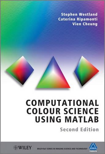 Бумажная книга «Computational Colour Science Using MATLAB», авторов Катерина Рипамонти, Стивен Вестланд, Вьен Чунг - фото №1