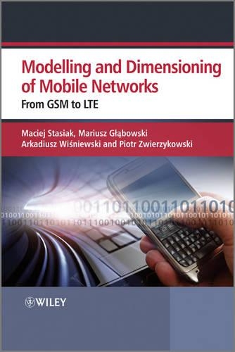 Бумажная книга «Modeling and Dimensioning of Mobile Wireless Networks: From GSM to LTE», авторов Аркадиуш Вишневски, Мацей Стасяк, Мариуш Глабовски, Петр Звежиковский - фото №1