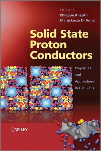 Паперова книга «Solid State Proton Conductors: Properties and Applications in Fuel Cells», авторів Марія Луїза Ді Вона, Філіп Кнаут - фото №1