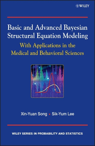 [object Object] «Basic and Advanced Bayesian Structural Equation Modeling: With Applications in the Medical and Behavioral Sciences», авторов Сик-Юм Ли, Синь-Юань Сонг - фото №1