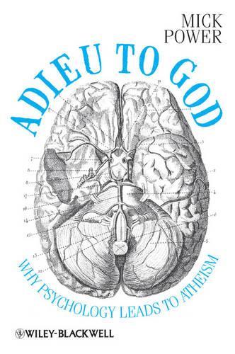 Бумажная книга «Adieu to God: Why Psychology Leads to Atheism», автор Мик Пауэр - фото №1