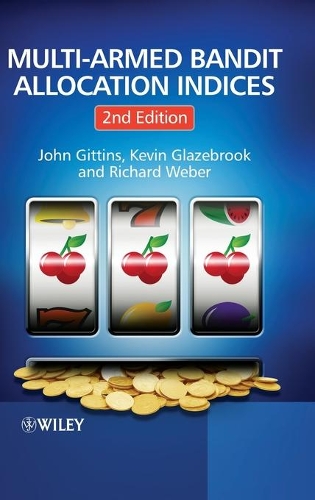 Бумажная книга «Multi-armed Bandit Allocation Indices», авторов Джон Гиттинс, Кевин Глейзбрук, Ричард Вебер - фото №1