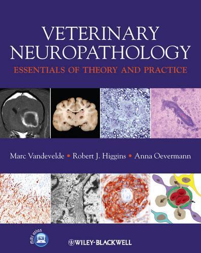 Бумажная книга «Veterinary Neuropathology: Essentials of Theory and Practice», авторов Анна Оверманн, Марк Вандевельде, Роберт Хиггинс - фото №1