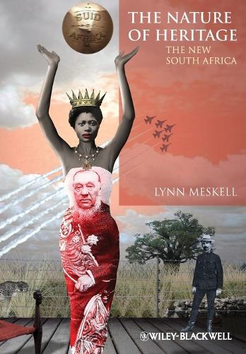 Бумажная книга «The Nature of Heritage: The New South Africa», автор Линн Мескелл - фото №1