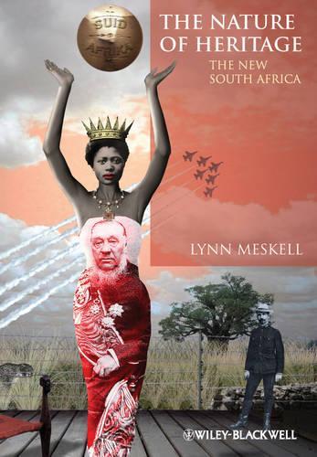 Паперова книга «The Nature of Heritage: The New South Africa», автор Лінн Мескелл - фото №1