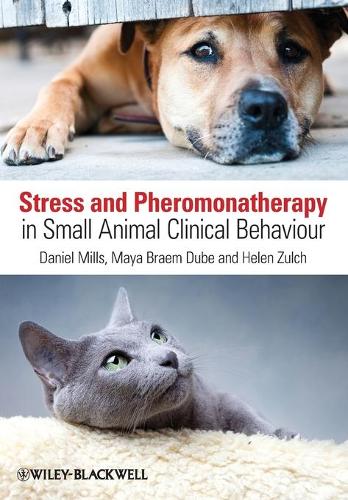 Бумажная книга «Stress and Pheromonatherapy in Small Animal Clinical Behaviour», авторов Дэниел С. Миллс, Хелен Зульч, Майя Брэм Дубе - фото №1