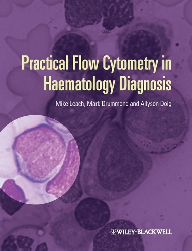 Бумажная книга «Practical Flow Cytometry in Haematology Diagnosis», авторов Эллисон Дойг, Марк Драммонд, Майк Лич - фото №1