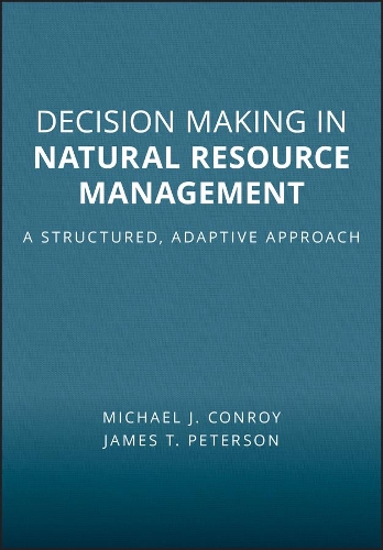 Бумажная книга «Decision Making in Natural Resource Management: A Structured, Adaptive Approach», авторов Джеймс Т. Петерсон, Майкл Дж. Конрой - фото №1
