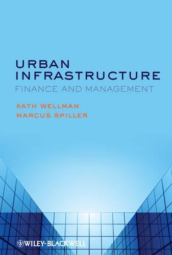 Бумажная книга «Urban Infrastructure: Finance and Management», авторов К. Веллман, Маркус Спиллер - фото №1