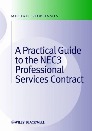 Бумажная книга «Practical Guide to the NEC3 Professional Services Contract», автор Майкл Роулинсон - фото №1