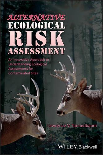 Бумажная книга «Alternative Ecological Risk Assessment: An Innovative Approach to Understanding Ecological Assessments for Contaminated Sites», автор Лоуренс В. Танненбаум - фото №1