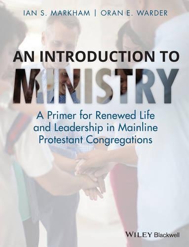 [object Object] «An Introduction to Ministry: A Primer for Renewed Life and Leadership in Mainline Protestant Congregations», авторов Ян С. Маркхэм, Оран Э. Уордер - фото №1