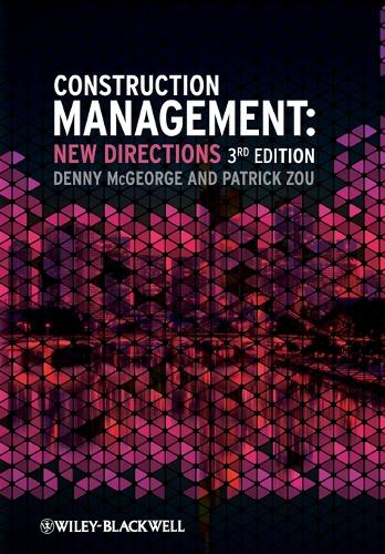 Паперова книга «Construction Management: New Directions», авторів Денні МакДжордж, Патрік К. В. Зоу - фото №1