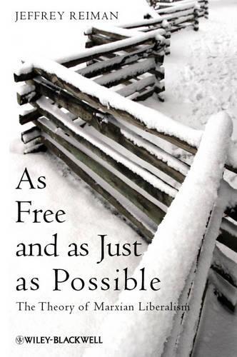 Бумажная книга «As Free and as Just as Possible: The Theory of Marxian Liberalism», автор Джеффри Рейман - фото №1
