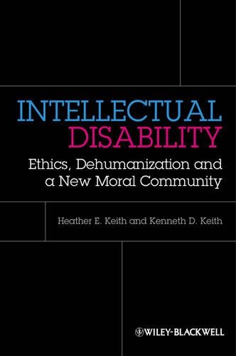 Паперова книга «Intellectual Disability: Ethics, Dehumanization, and a New Moral Community», авторів Хізер Кіт, Кеннет Д. Кіт - фото №1