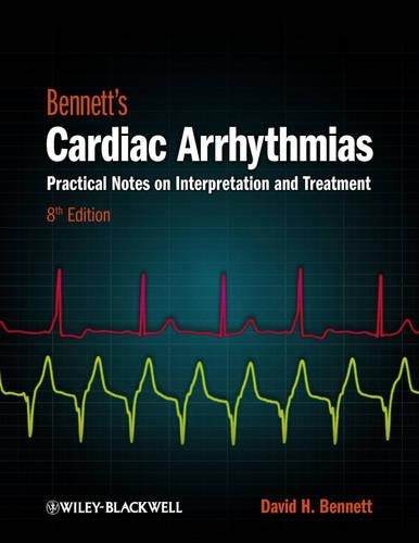 Бумажная книга «Bennett's Cardiac Arrhythmias: Practical Notes on Interpretation and Treatment», автор Дэвид Х. Беннетт - фото №1